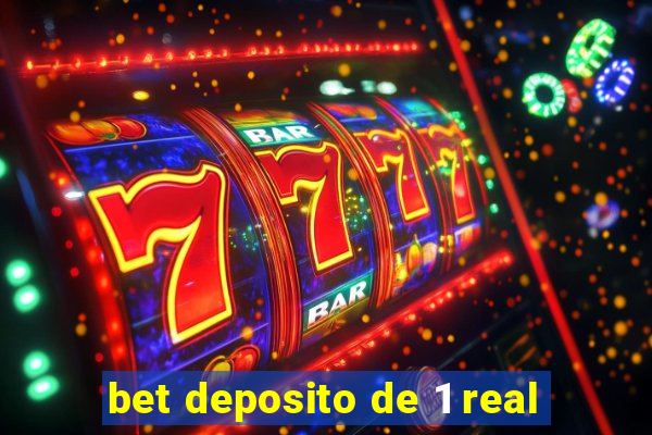 bet deposito de 1 real